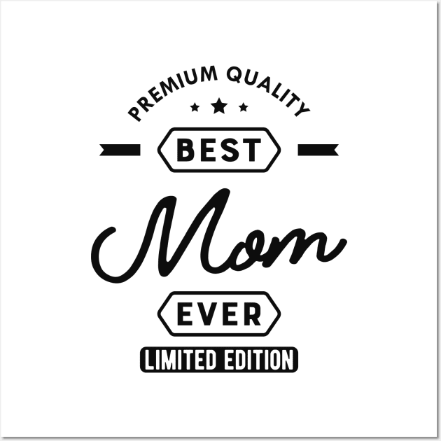 Mom - The best mom ever Wall Art by KC Happy Shop